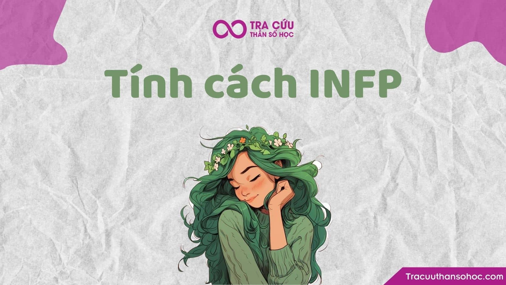 INFP trong MBTI - Đặc điểm, sự nghiệp và các mối quan hệ