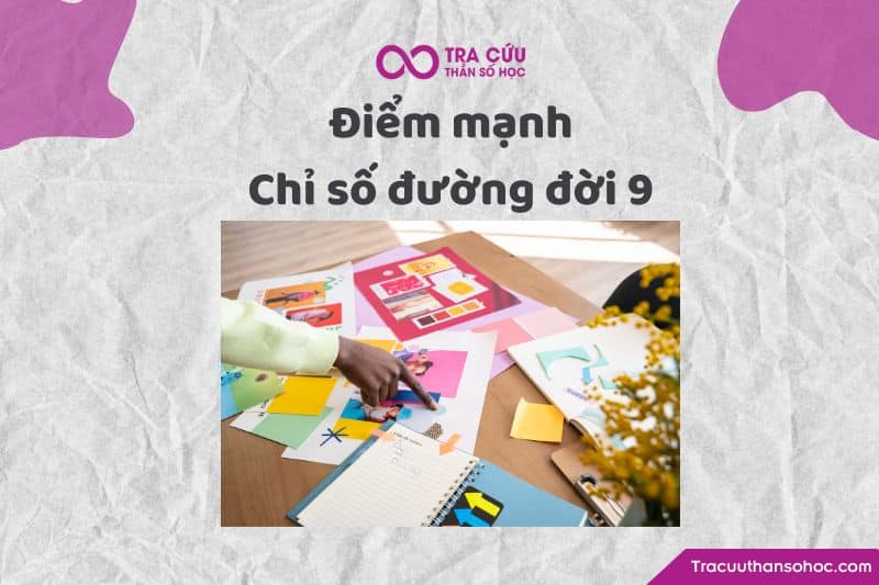 Điểm mạnh của chỉ số đường đời 9