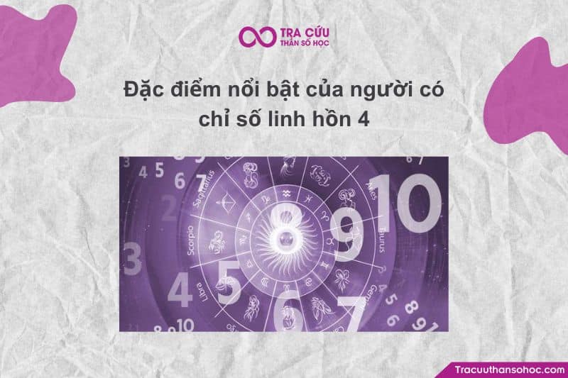 Đặc điểm nổi bật của người có chỉ số linh hồn 4