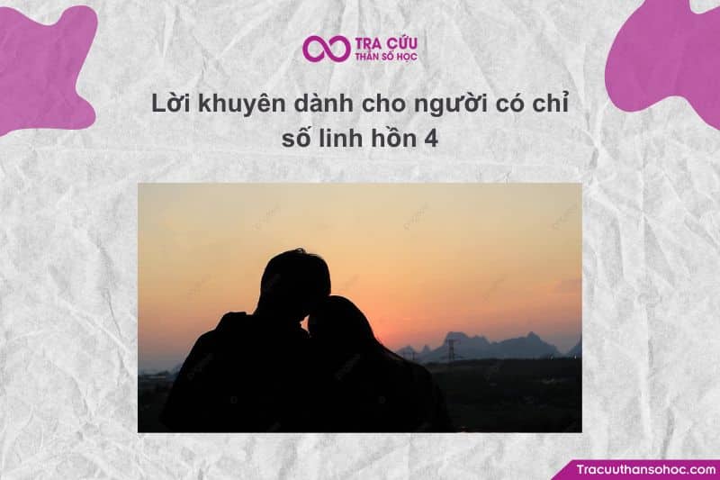 Những lời khuyên quan trọng và thiết thực dành cho người có chỉ số linh hồn 4