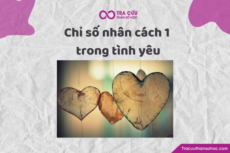 Chỉ số nhân cách 1 trong tình yêu