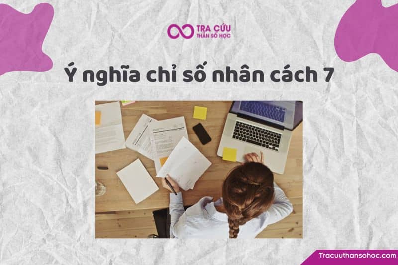 Chỉ số nhân cách 7 là gì?