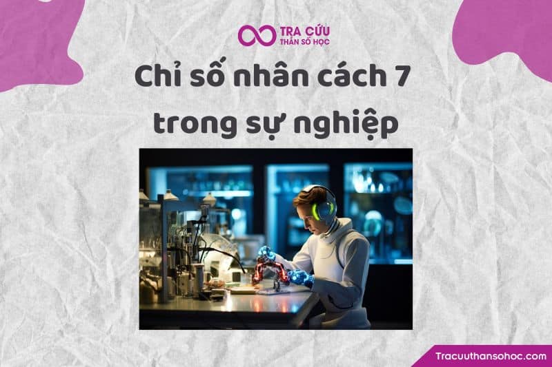 Chỉ số nhân cách 7 trong sự nghiệp
