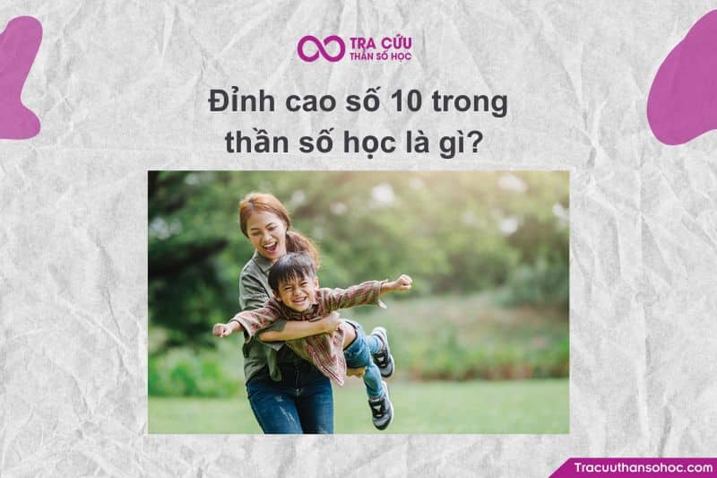 Đỉnh cao số 10 trong thần số học là gì?