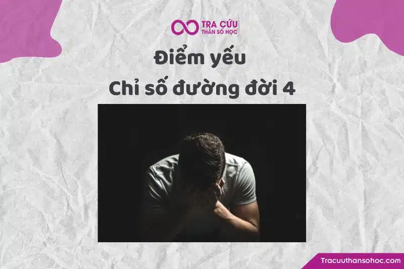 Điểm yếu chỉ số đường đời 4