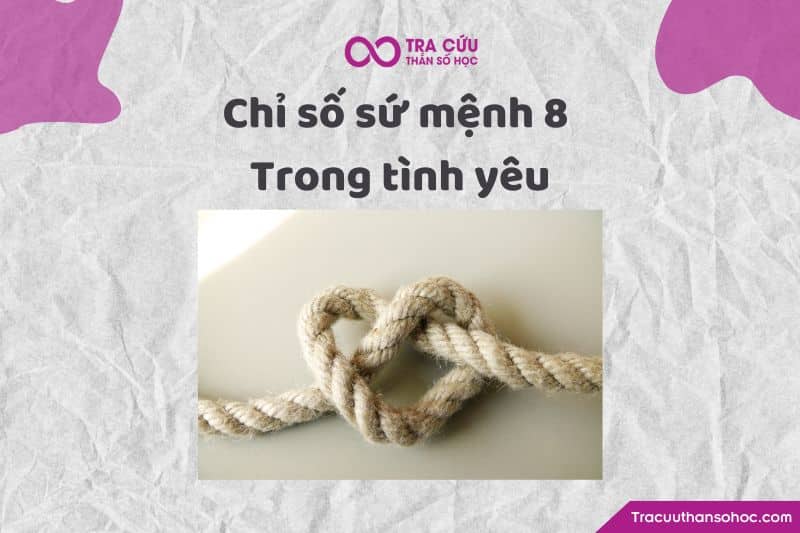 Chỉ số sứ mệnh 8 trong tình yêu