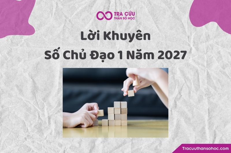 Lời khuyên dành cho người có số chủ đạo 1 trong năm 2027
