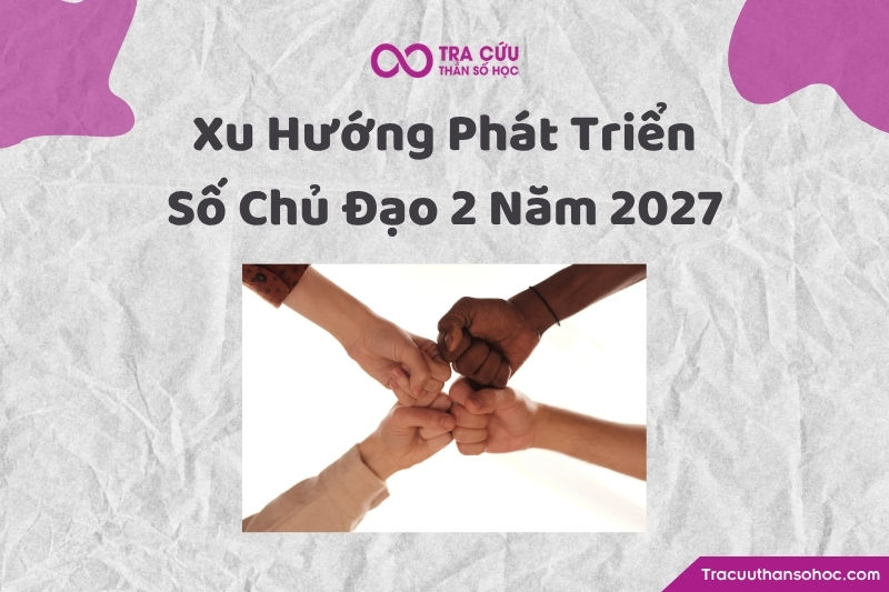 Trong năm 2027, người có Số Chủ Đạo 2 nên nói rõ cảm xúc, nhu cầu, đặt ranh giới trong các mối quan hệ