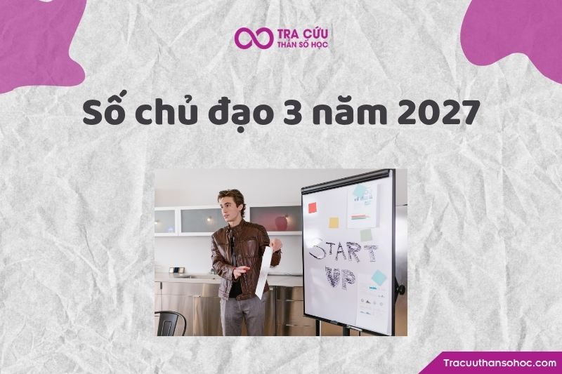 Tổng quan về số chủ đạo 3 năm 2027