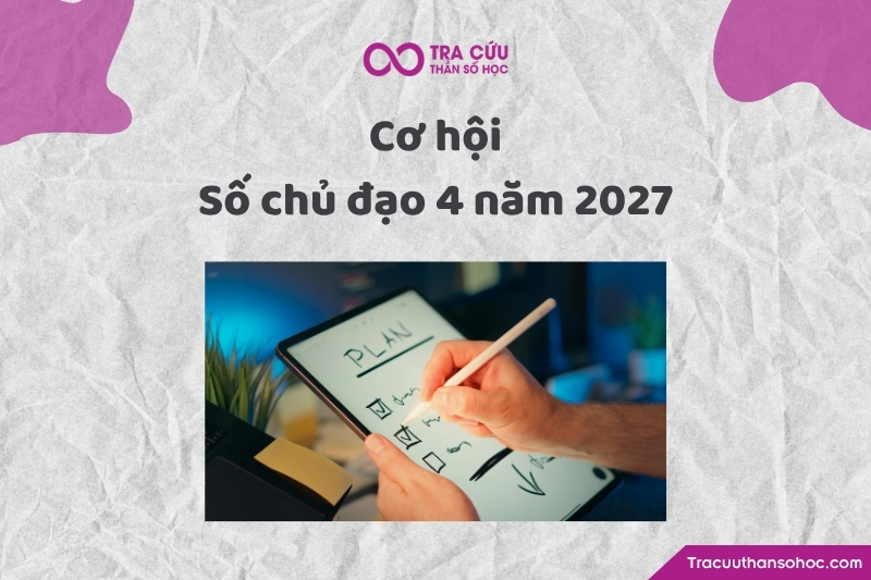 Cơ hội của số chủ đạo 4 trong năm 2027 Cơ hội của số chủ đạo 4 trong năm 2027