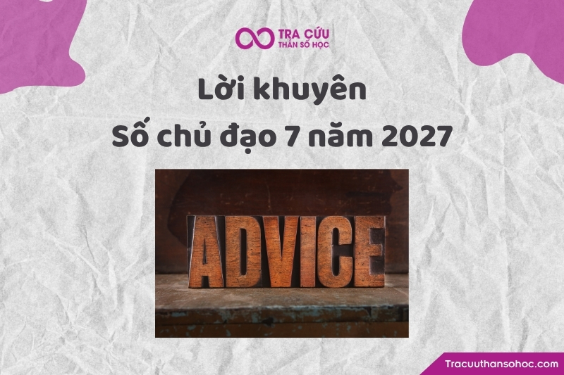 Lời khuyên dành cho người có đường đời số 7 năm 2027 Lời khuyên dành cho người có đường đời số 7 năm 2027