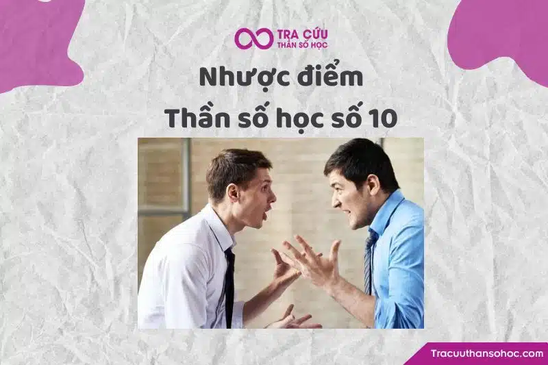 Nhược điểm thần số học số 10